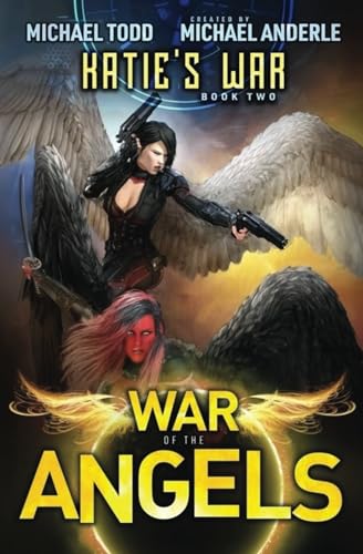 Katie’s War: A Supernatural Action Adventure Opera (War Of The Angels, Band 2) von LMBPN Publishing