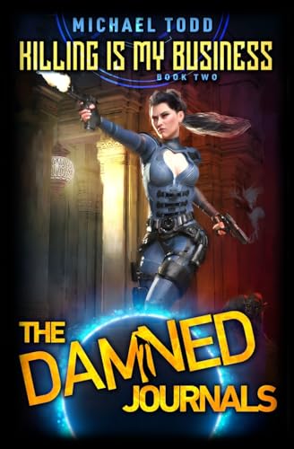 Killing is My Business (The Damned Journals, Band 2) von New Chronica Publishing