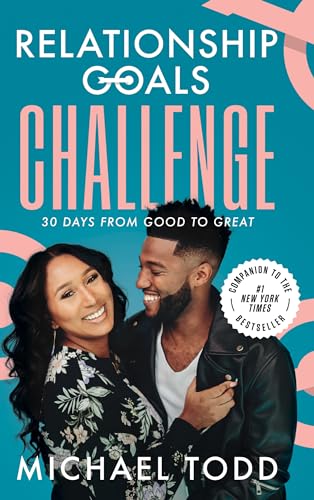 Relationship Goals Challenge: Thirty Days from Good to Great von WaterBrook