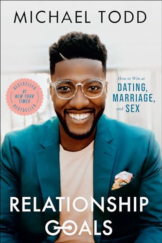 Relationship Goals: How to Win at Dating, Marriage, and Sex von PRH Christian Publishing