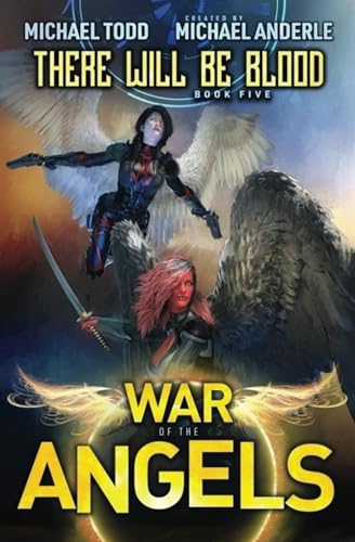 There Will Be Blood: A Supernatural Action Adventure Opera (War Of The Angels, Band 5) von LMBPN Publishing