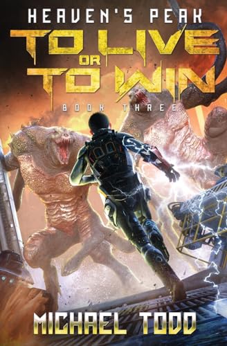 To Live or to Win: Heaven's Peak Book 3 von New Chronica Publishing