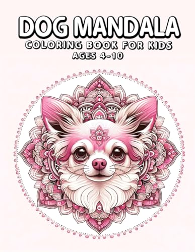 Dog Mandala Coloring Book, Perfect Gift for Cute Dog Enthusiasts, Ideal for Boys and Girls, Hours of Entertainment and Learning von Independently published