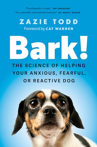 Bark!: The Science of Helping Your Anxious, Fearful, or Reactive Dog von Greystone Books