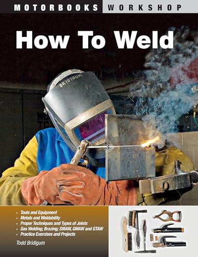 How To Weld (Motorbooks Workshop, Band 264) von Motorbooks International