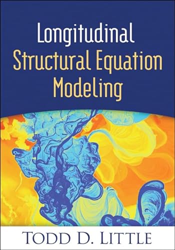 Longitudinal Structural Equation Modeling (Methodology in the Social Sciences) von Guilford Publications