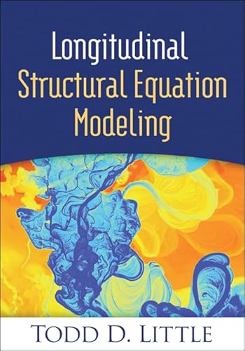 Longitudinal Structural Equation Modeling (Methodology in the Social Sciences) von Guilford Publications