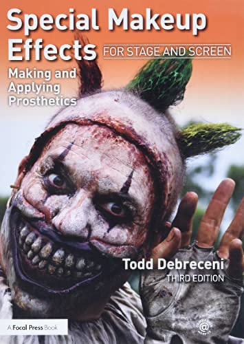 Special Makeup Effects for Stage and Screen: Making and Applying Prosthetics von Routledge