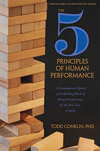 The 5 Principles of Human Performance: A contemporary updateof the building blocks of Human Performance for the new view of safety von Independently Published