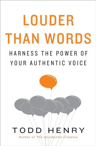 Louder than Words: Harness the Power of Your Authentic Voice Louder than Words: Harness the Power of Your Authentic Voice