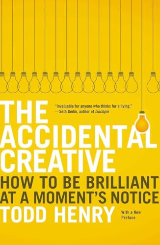 The Accidental Creative: How to Be Brilliant at a Moment's Notice von Portfolio