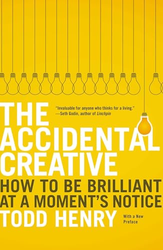 The Accidental Creative: How to Be Brilliant at a Moment's Notice von Portfolio