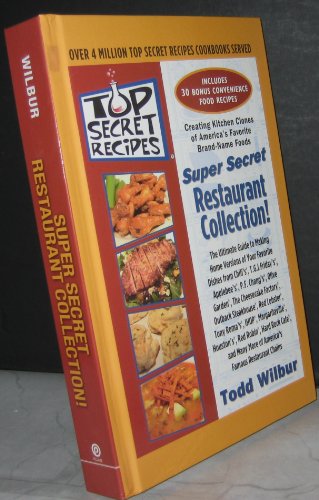 Top Seret Recipes: Super Secret Resturant Collection (Top Secret Recipes) (Top Secret Recipes)