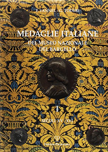 Medaglie Italiane del Museo Nazionale del Bargello: Volume I: Secoli XV E XVI (Polistampa Grandi Opere, Band 2) von Edizioni Polistampa