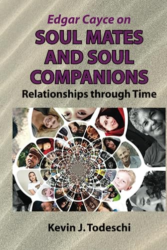 Edgar Cayce on Soul Mates and Soul Companions: Relationships through Time von Yazdan Publishing Company