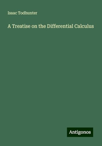 A Treatise on the Differential Calculus von Antigonos Verlag