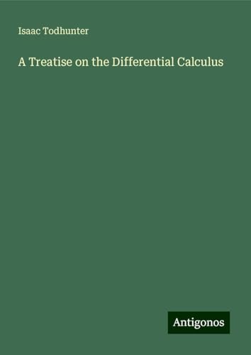 A Treatise on the Differential Calculus von Antigonos Verlag