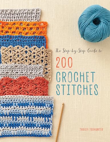 The Step-By-Step Guide to 200 Crochet Stitches