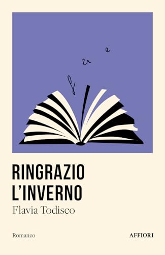Ringrazio l'inverno (Romanzo) von Affiori