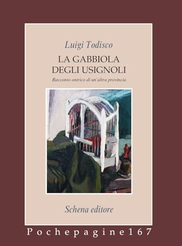 La gabbiola degli usignoli. Racconto onirico di un’altra provincia (Pochepagine) von Schena Editore