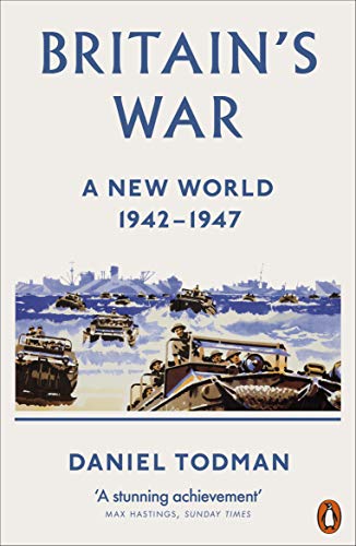 Britain's War: A New World, 1942-1947 von Penguin