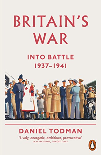Britain's War: Into Battle, 1937-1941 von Penguin