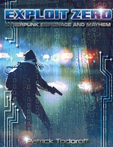Exploit Zero: Cyberpunk Espionage and Mayhem von Independently published