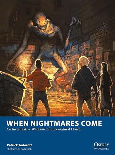 When Nightmares Come: An Investigative Wargame of Supernatural Horror (Osprey Wargames, Band 33) von Osprey Games