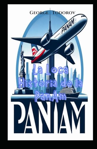 La Loca Historia de la Pan Am La Loca Historia de la Pan Am von Independently published
