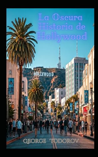 La Oscura Historia de Hollywood La Oscura Historia de Hollywood von Independently published