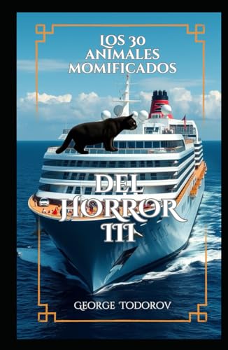 Los 30 Animales Momificados del Horror III Los 30 Animales Momificados del Horror III von Independently published