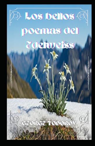 Los bellos poemas del Edelweiss Los bellos poemas del Edelweiss von Independently published