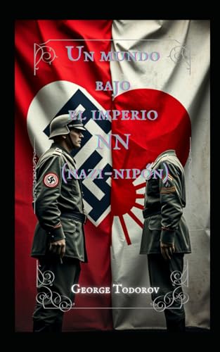 Un mundo bajo el imperio NN (nazi-nipón) (Japón) von Independently published