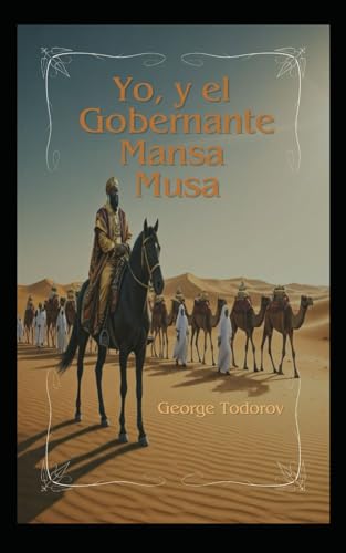 Yo, y el Gobernante Mansa Musa Yo, y el Gobernante Mansa Musa von Independently published