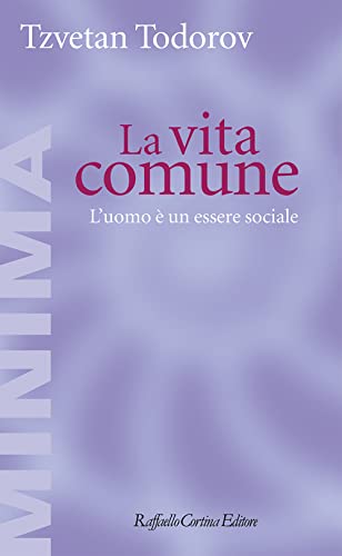 La vita comune. L'uomo è un essere sociale (Minima) von Raffaello Cortina Editore