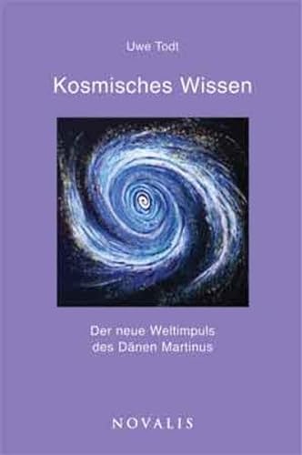 Kosmisches Wissen: Der neue Weltimpuls des Dänen Martinus (Editon Martinus)