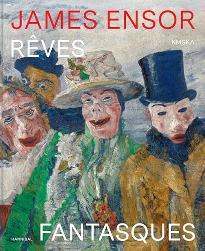 James Ensor – Rêves fantasques von Hannibal Books
