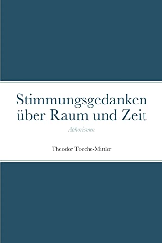 Stimmungsgedanken über Raum und Zeit: Aphorismen von Lulu