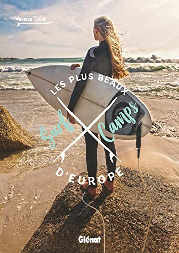 Les plus beaux surf camps d'Europe von GLENAT