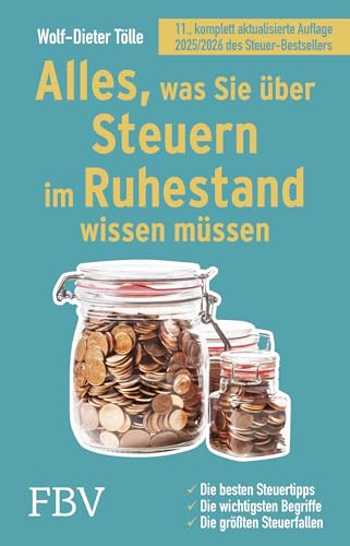 Alles, was Sie über Steuern im Ruhestand wissen müssen: Die besten Steuertipps, die wichtigsten Begriffe, die größten Steuerfallen – 11., komplett ... Auflage 2025/2026 des Steuer-Bestsellers von FinanzBuch Verlag