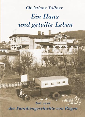 Ein Haus und geteilte Leben: Teil zwei der Familiengeschichte von Rügen