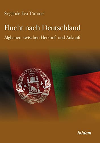 Flucht nach Deutschland: Afghanen zwischen Herkunft und Ankunft von ibidem