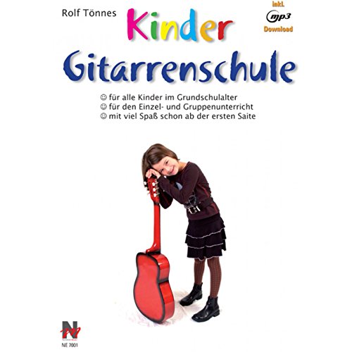 Kindergitarrenschule: Die neue Gitarrenschule für Kinder im Grundschulalter Kindergitarrenschule: Die neue Gitarrenschule für Kinder im Grundschulalter