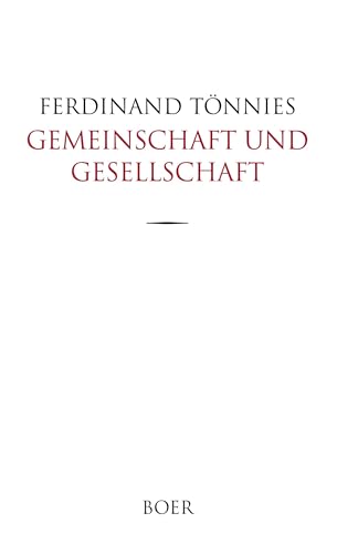 Gemeinschaft und Gesellschaft: Grundbegriffe der reinen Soziologie Gemeinschaft und Gesellschaft: Grundbegriffe der reinen Soziologie von BOER