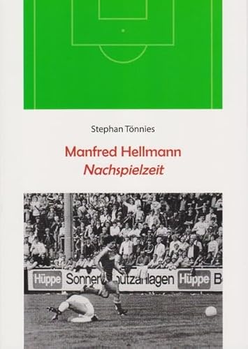Manfred Hellmann: Nachspielzeit