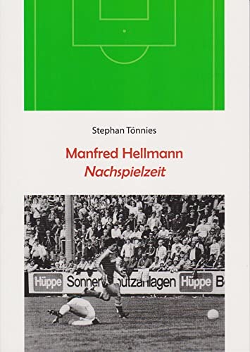 Manfred Hellmann: Nachspielzeit