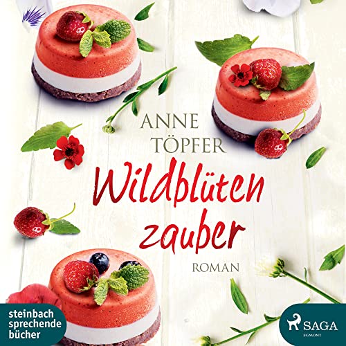 Wildblütenzauber: Ungekürzte Ausgabe von Steinbach Sprechende Bücher (Edel)