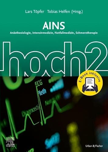 AINS hoch2 + E-Book: Anästhesie Intensivmedizin Notfallmedizin Schmerztherapie von Urban & Fischer Verlag/Elsevier GmbH