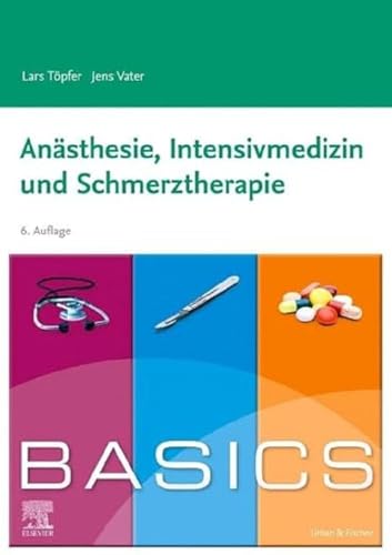 BASICS Anästhesie, Intensivmedizin und Schmerztherapie von Urban & Fischer Verlag/Elsevier GmbH