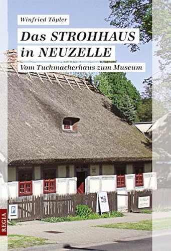 Das Strohhaus in Neuzelle: Vom Tuchmacherhaus zum Museum